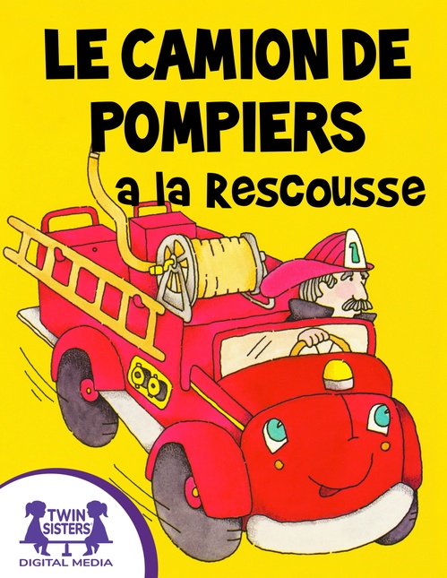 ebook cover of Le Camion de Pompiers a la Rescousse, by Cathy East Dubowski