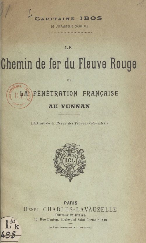 Couverture ebook de Le chemin de fer du Fleuve Rouge et la pénétration française au Yunnam, de Pierre Ibos