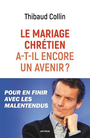 Couverture ebook de Le mariage chrétien a-t-il encore un avenir ?, de Thibaud Collin