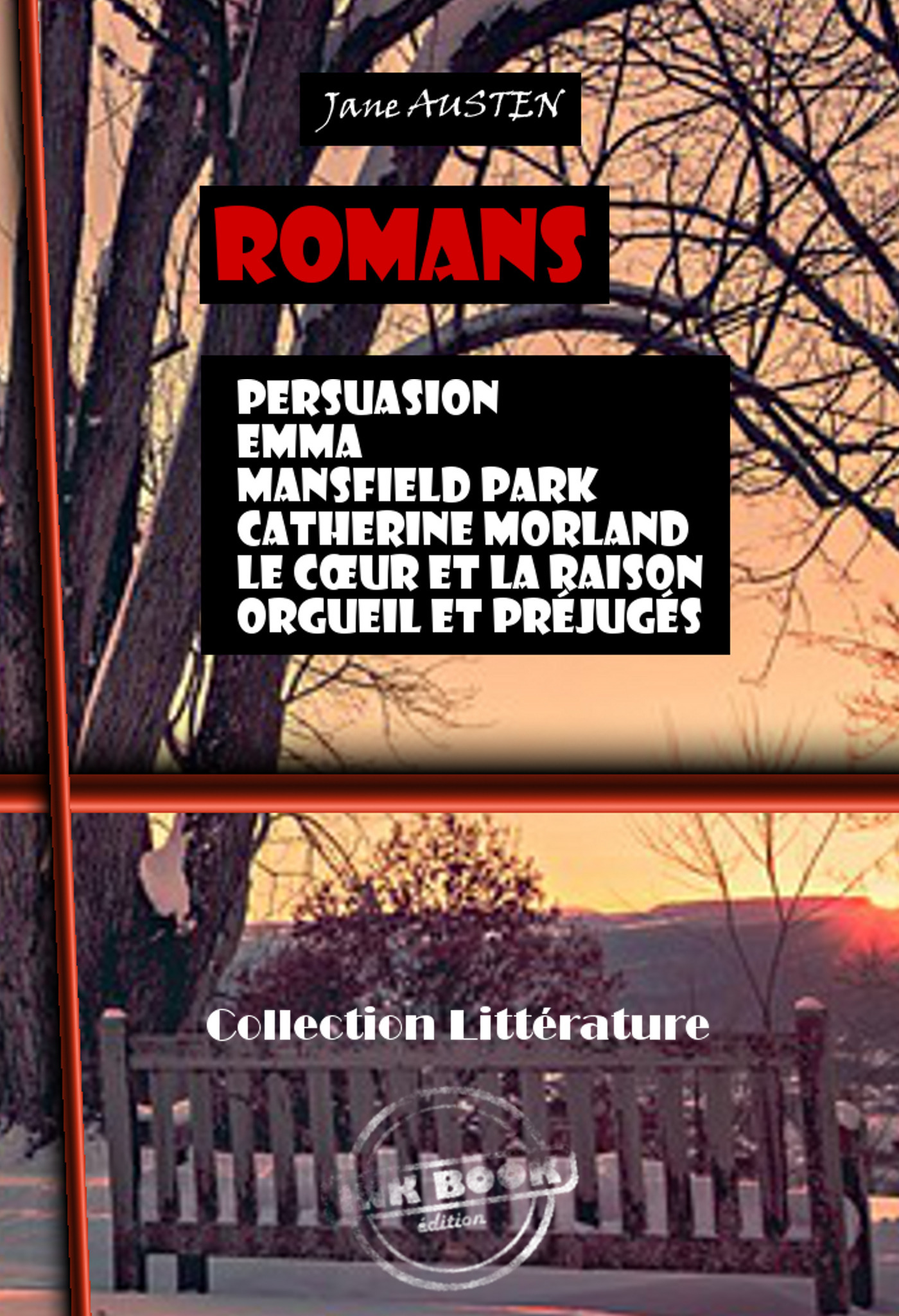 Couverture ebook de Romans de Jane Austen : Persuasion, Emma, Mansfield Park, Catherine Morland, Le Coeur et la Raison, Orgueil et préjugés [édition intégrale revue et mise à jour], de Jane Austen