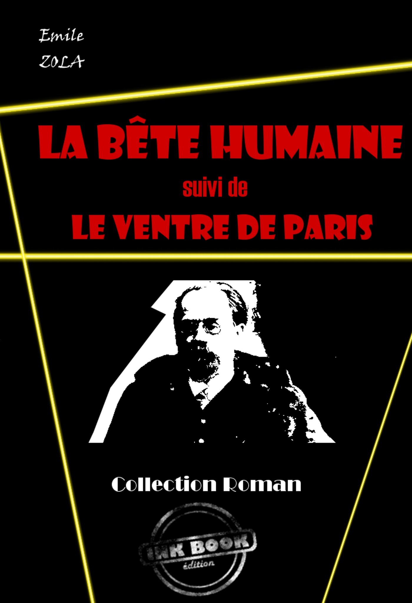 Couverture ebook de La bête humaine (suivi de Le ventre de Paris) [édition intégrale revue et mise à jour], de Emile Zola