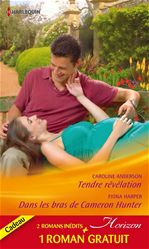 Couverture ebook de Tendre révélation - Dans les bras de Cameron Hunter - Le rêve d'une vie, de Caroline Anderson, Fiona Harper, Holly Jacobs