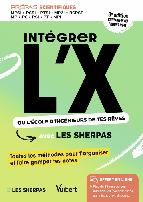 Couverture ebook de Intégrer l´X ou l´école d´ingénieurs de tes rêves avec Les Sherpas, de Les Sherpas, Étienne Porche, William Mievre, Raphaël Boige