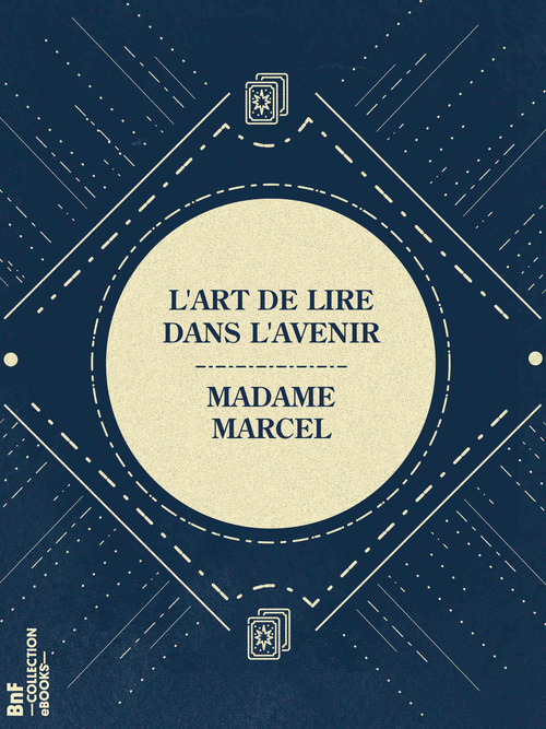 Couverture ebook de L'Art de lire dans l'avenir, de Mme Marcel