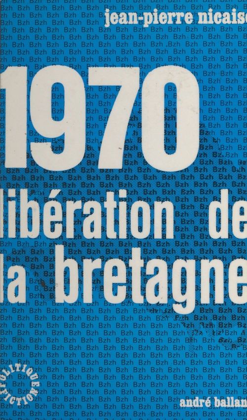 Couverture ebook de 1970, libération de la Bretagne, de Jean-Pierre Nicaise