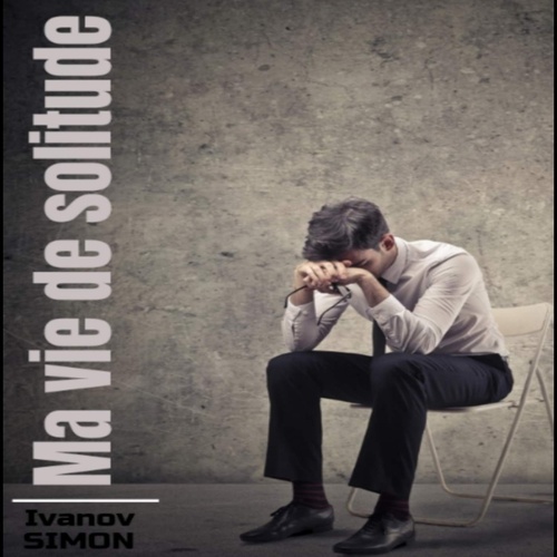 Couverture ebook de Ma vie de solitude, de Ivanov Simon