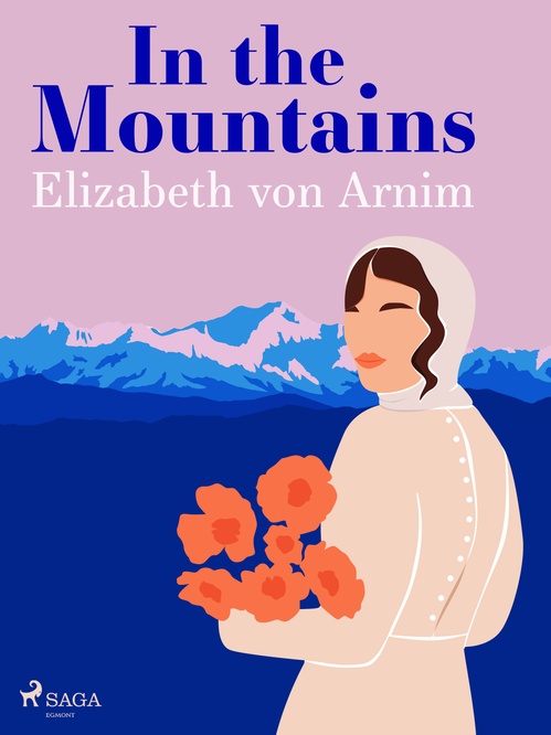ebook cover of In the Mountains, by Elizabeth von Arnim