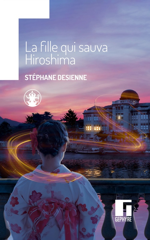 ebook cover of La fille qui sauva Hiroshima, by Stéphane Desienne
