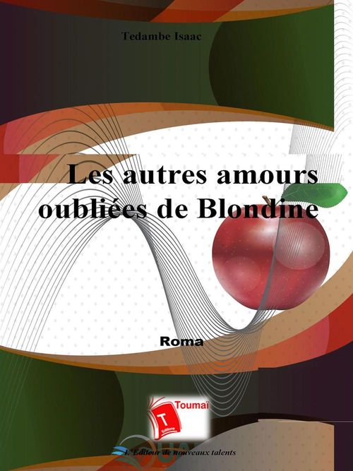 Couverture ebook de Les autres amours oubliées de Blondine, de Tedambe Isaac