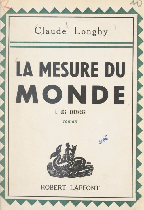 Couverture ebook de La mesure du monde (1). Les enfances, de Claude Longhy