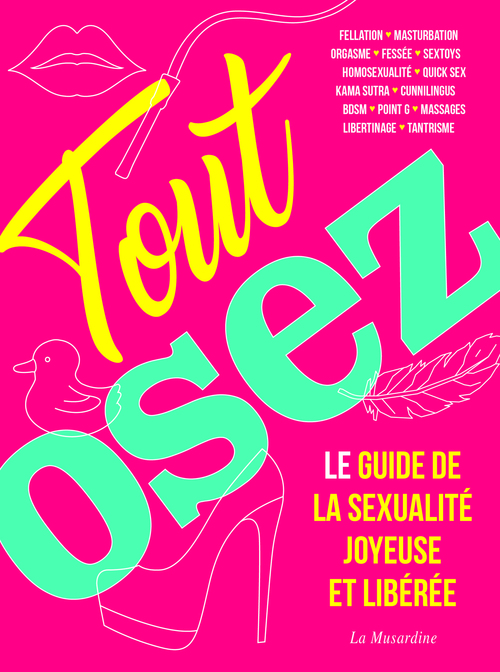 ebook cover of Tout Osez - Le guide de la sexualité joyeuse et libérée - nouvelle édition, by Collectif
