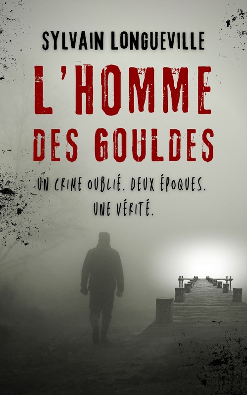 Couverture ebook de L'Homme des Gouldes, de Sylvain Longueville