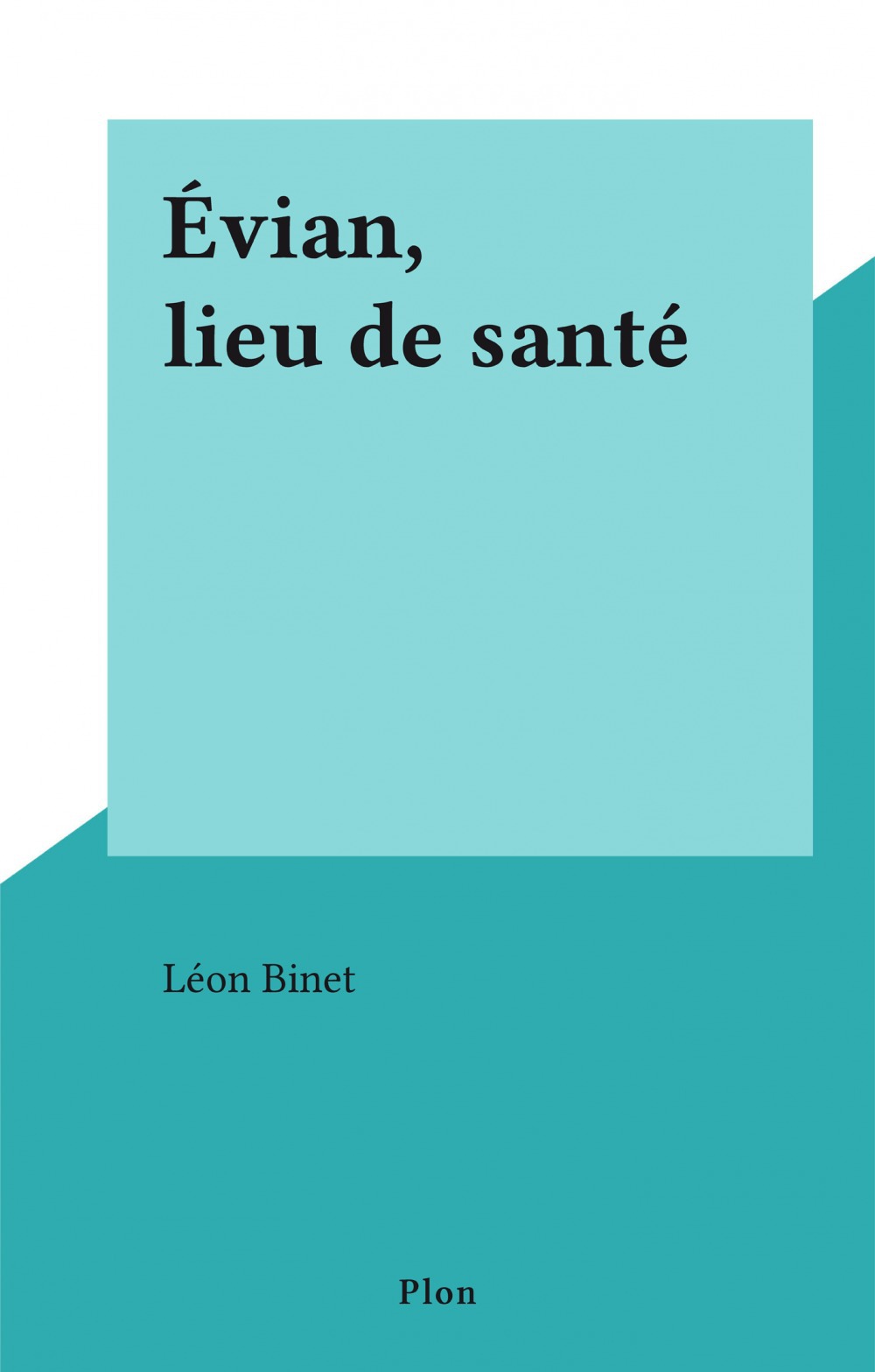 ebook cover of Évian, lieu de santé, by Léon Binet