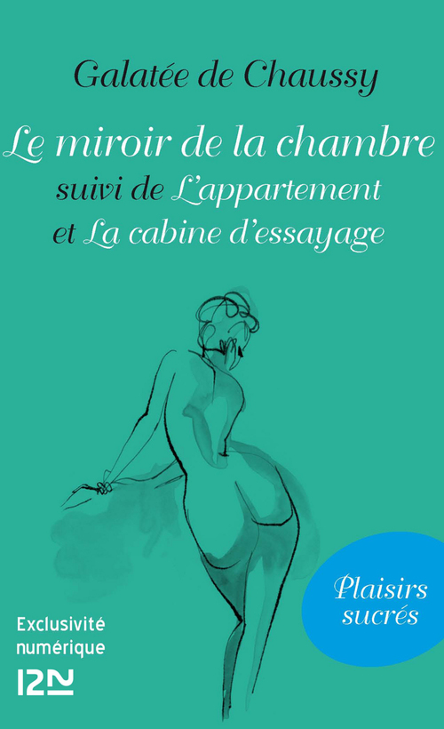ebook cover of Le miroir de la chambre suivi de La cabine d'essayage et L'appartement, by Galatée de Chaussy
