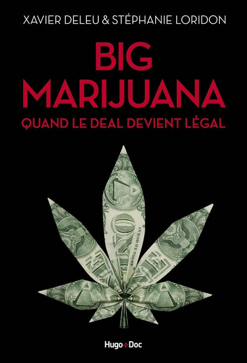 Couverture ebook de Big marijuana - Quand le deal devient légal, de Xavier Deleu, Stephanie Loridon