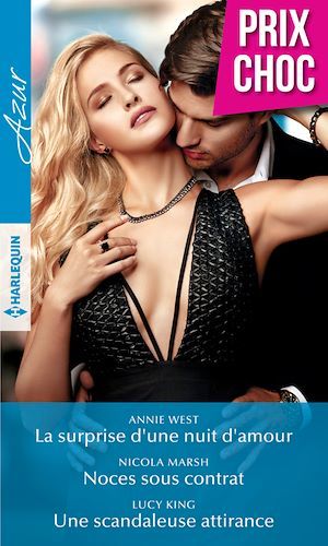 Couverture ebook de La surprise d'une nuit d'amour - Noces sous contrat - Une scandaleuse attirance, de Lucy King, Nicola Marsh, Annie West