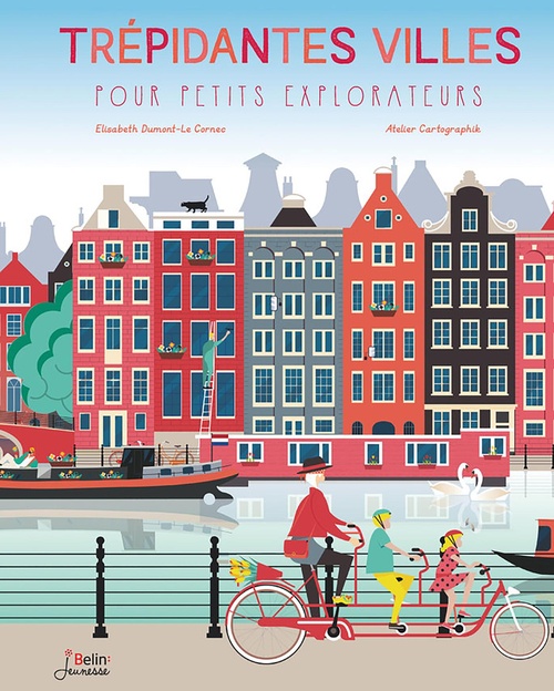 Couverture ebook de Trépidantes villes pour petits explorateurs, de Elisabeth Dumont-Le Cornec