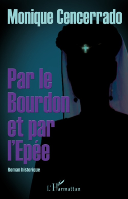 Couverture ebook de Par le Bourdon et par l'Epée, de Monique Cencerrado