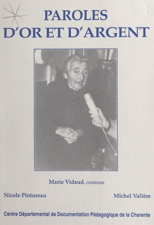 Couverture ebook de Paroles d'or et d'argent, de Marie Vidaud, Michel Valiere, Nicole Pintureau