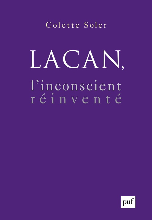Couverture ebook de Lacan, l'inconscient réinventé, de Colette Soler