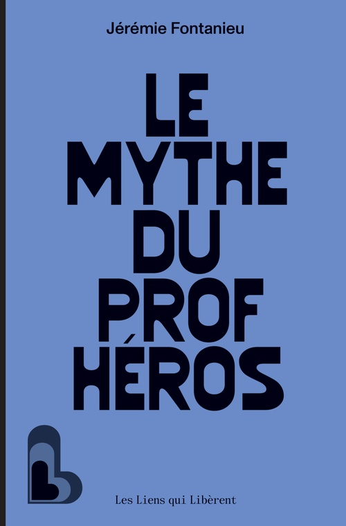 ebook cover of Le mythe du prof héros, by Jeremie Fontanieu
