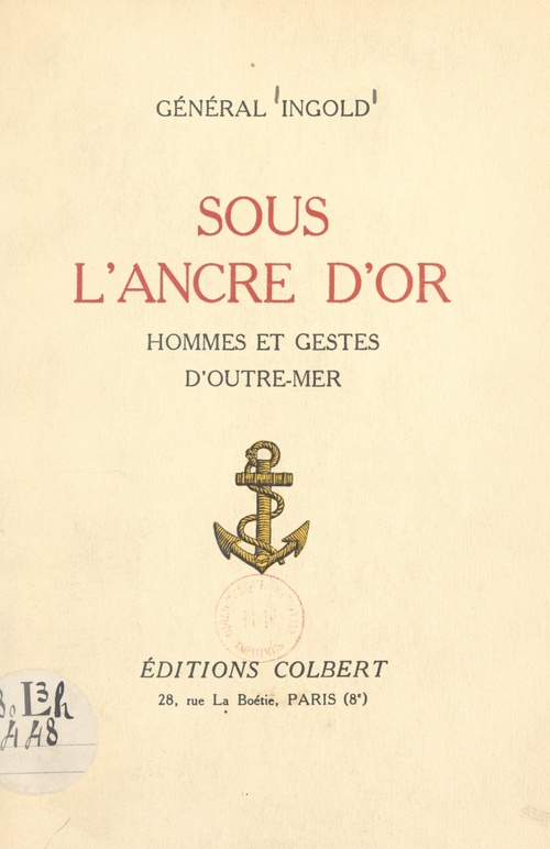 ebook cover of Sous l'ancre d'or : hommes et gestes d'outre-mer, by Francois Ingold