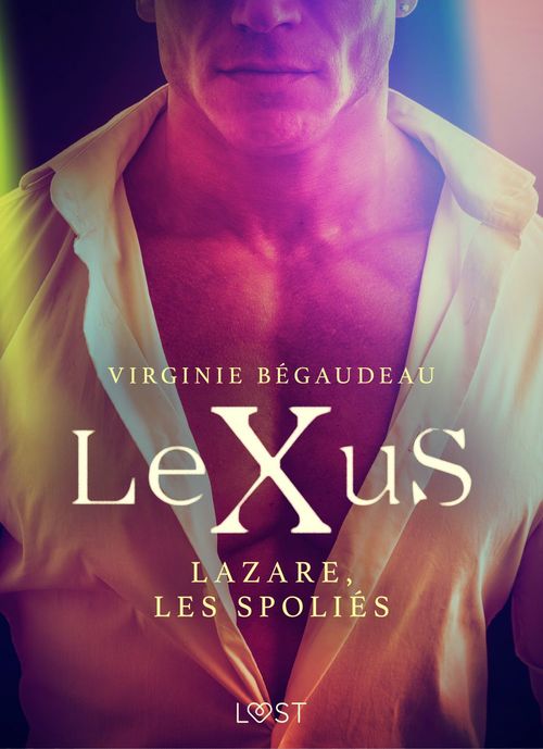 ebook cover of LeXuS : Lazare, les Spoliés - Une dystopie érotique, by Virginie Bégaudeau