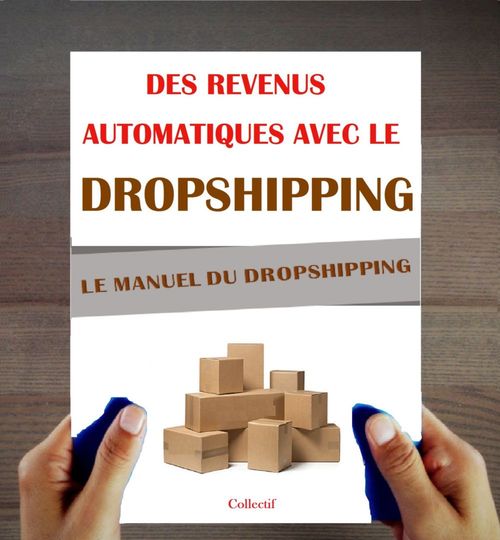ebook cover of Dropshipping: Le Manuel. Des revenus passifs avec le Dropshipping, by Collectif