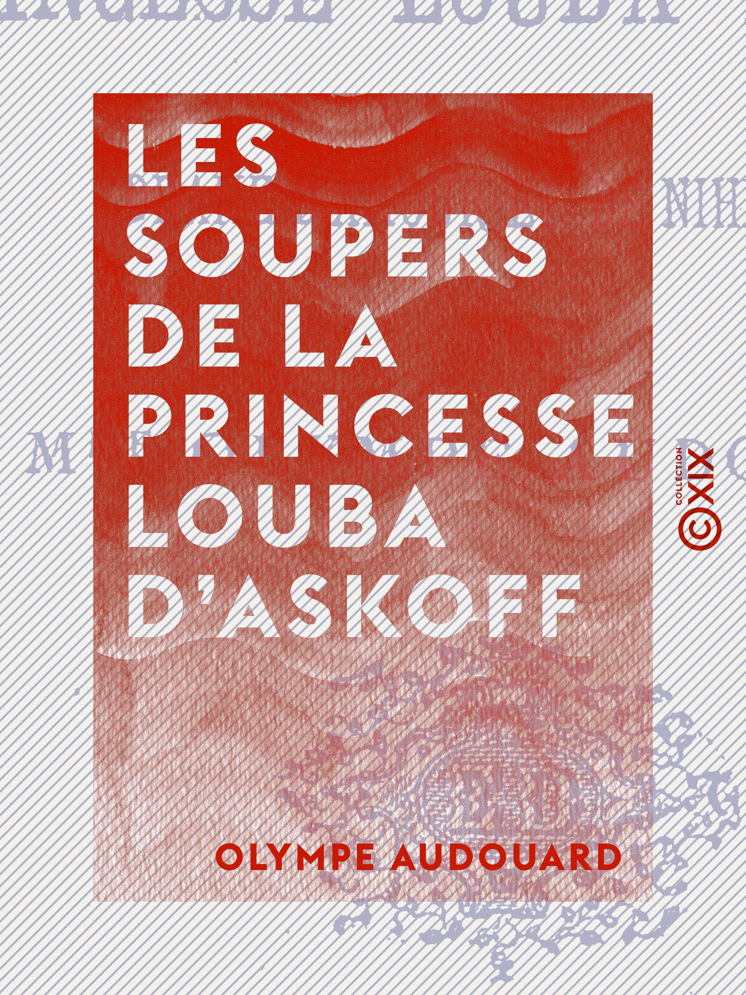 Couverture ebook de Les Soupers de la princesse Louba d'Askoff, de Olympe Audouard
