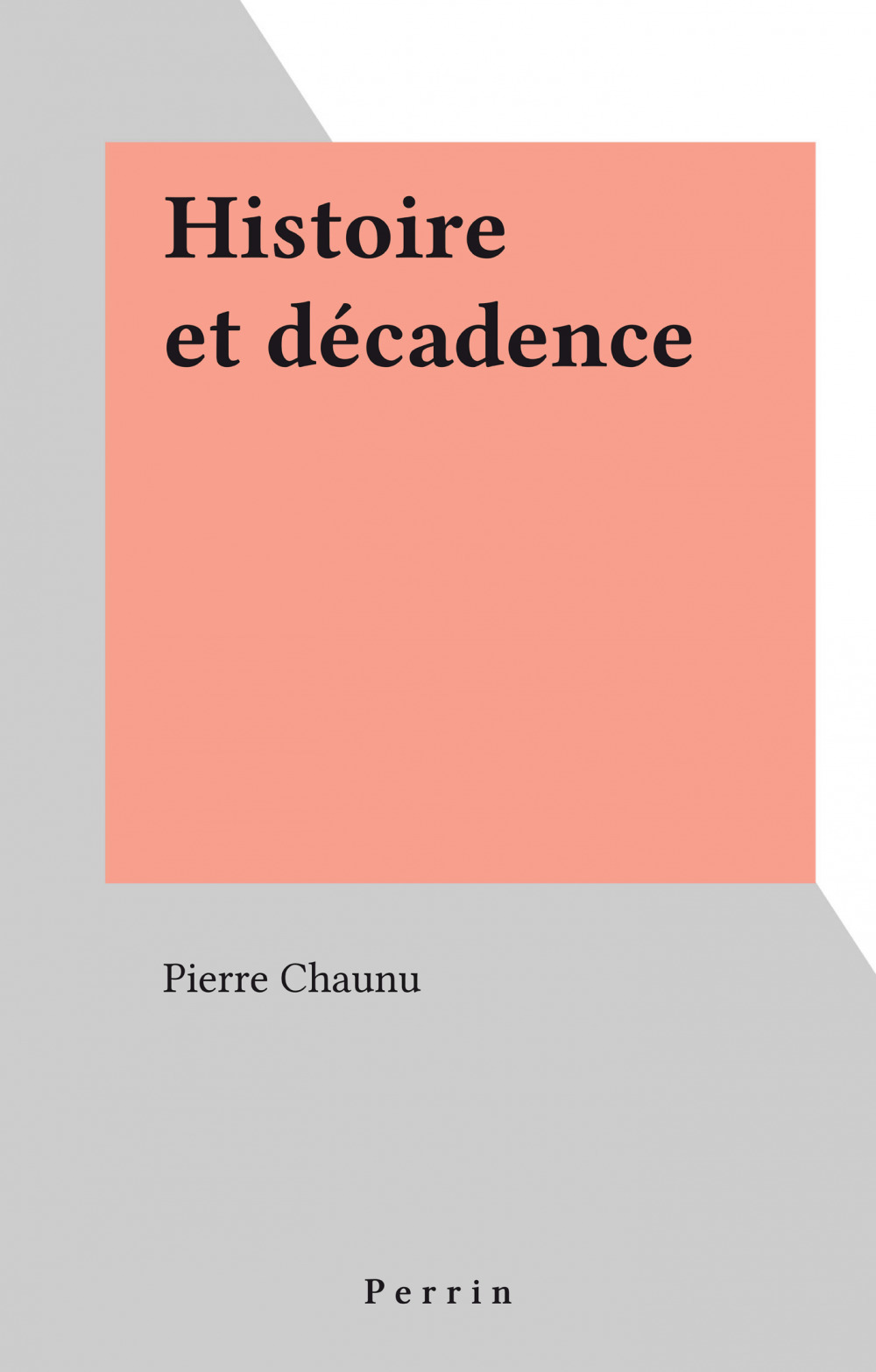 ebook cover of Histoire et décadence, by Pierre Chaunu