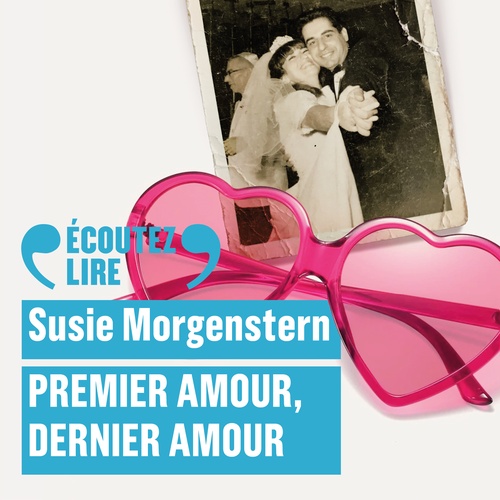 Couverture audiobook de Premier amour, dernier amour, de Susie Morgenstern