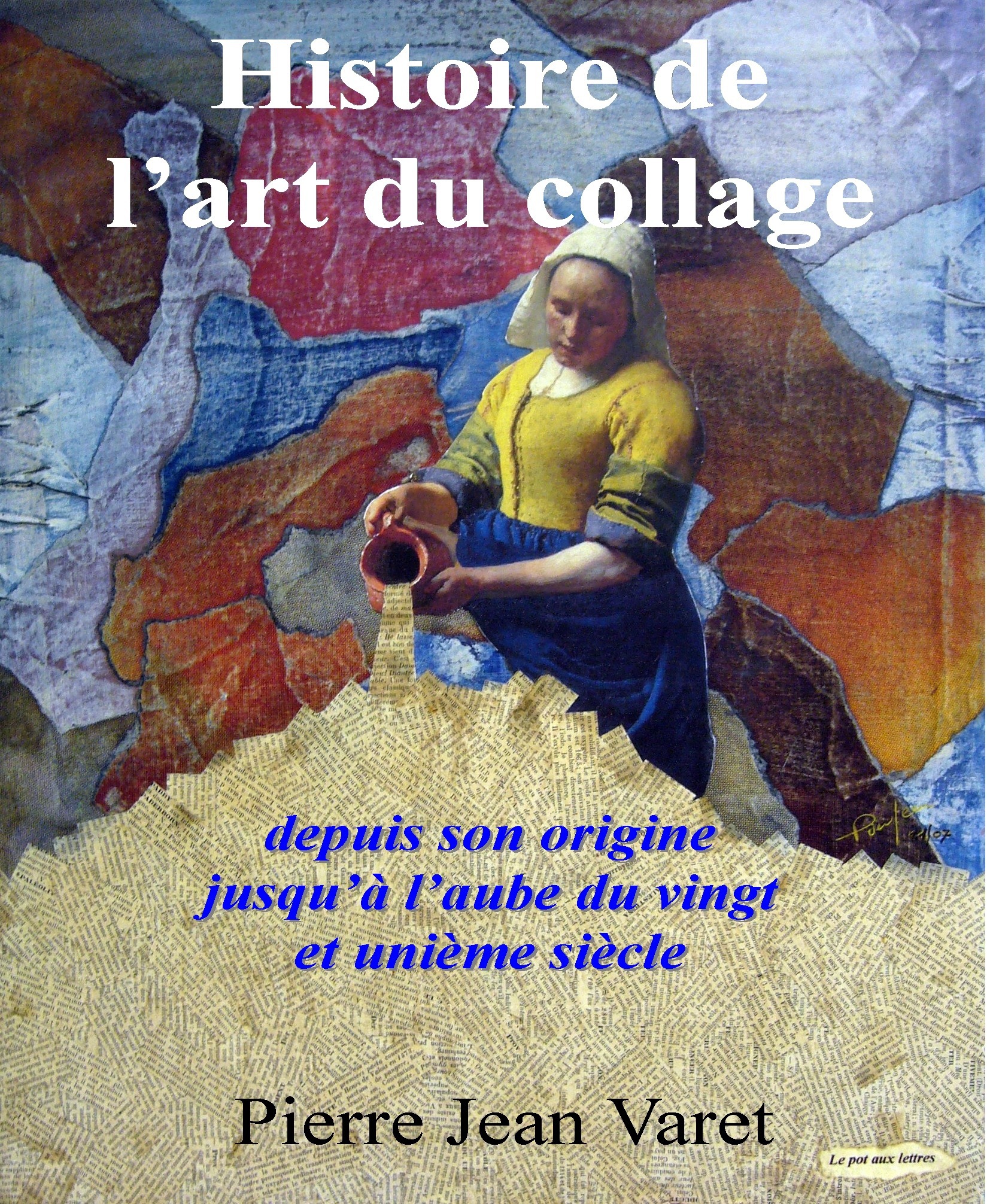 Couverture ebook de Histoire de l'art du collage, de Pierre Jean Varet