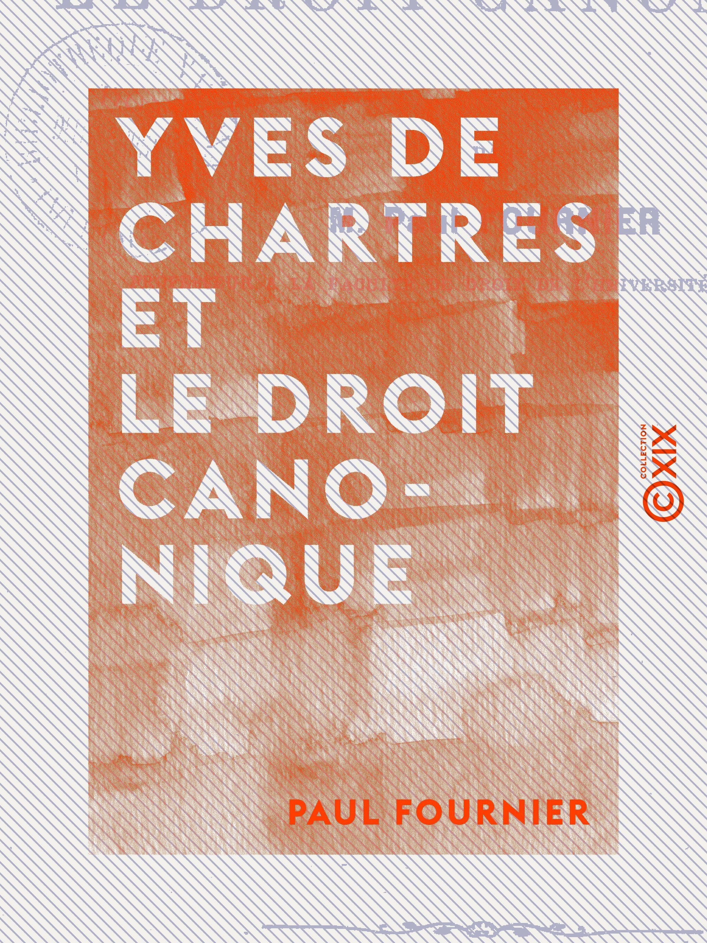 Couverture ebook de Yves de Chartres et le droit canonique, de Paul Fournier