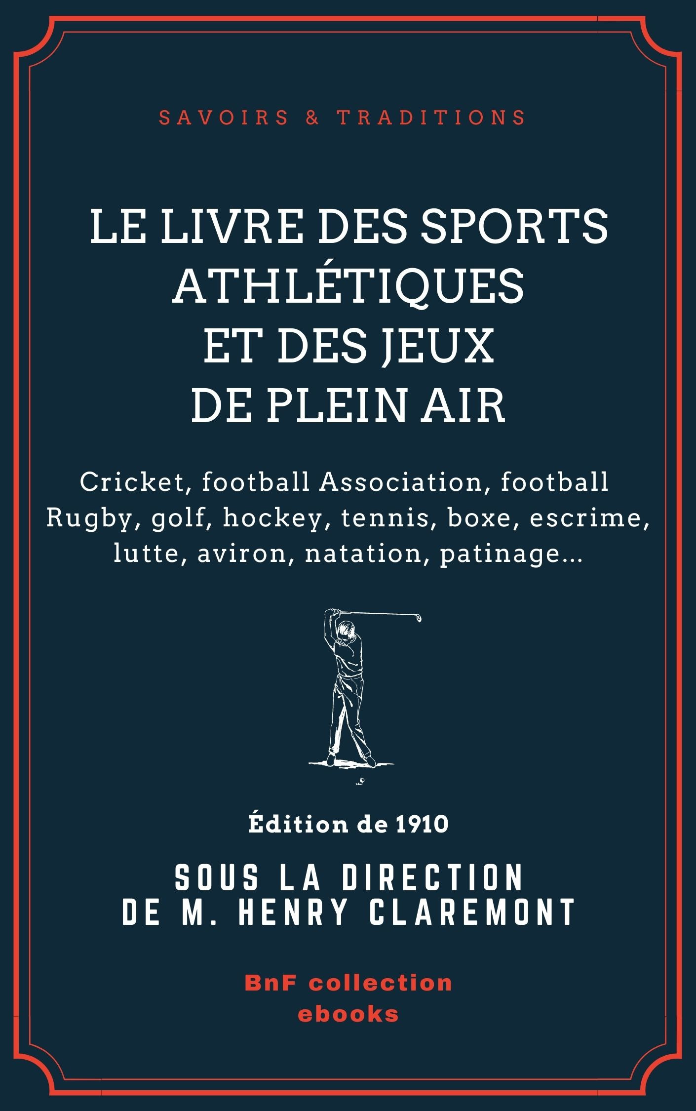 Couverture ebook de Le Livre des sports athlétiques et des jeux de plein air, de Collectif, Henry Claremont