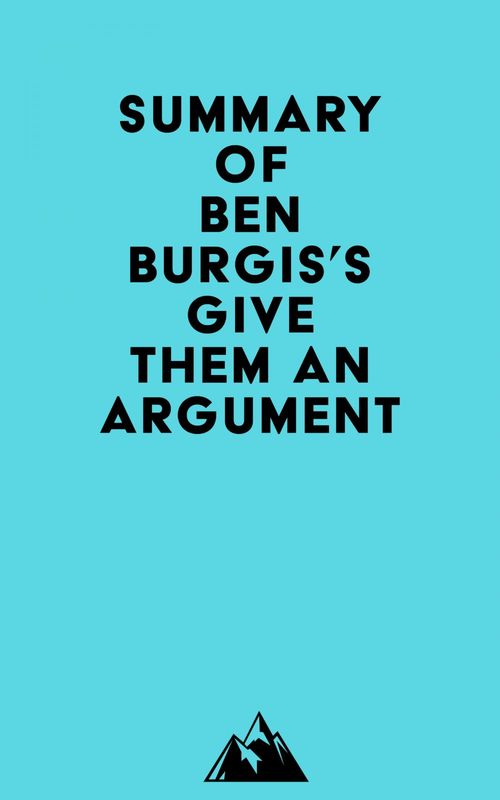 Couverture ebook de Summary of Ben Burgis's Give Them an Argument, de Everest Media
