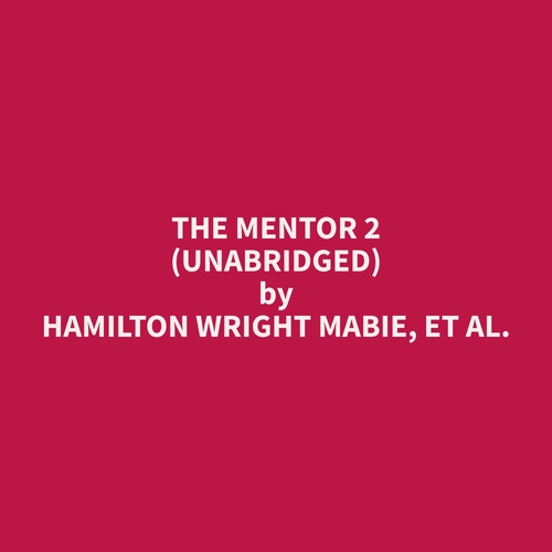 Couverture audiobook de The Mentor 2 (Unabridged), de Et Al.  Hamilton Wright Mabie