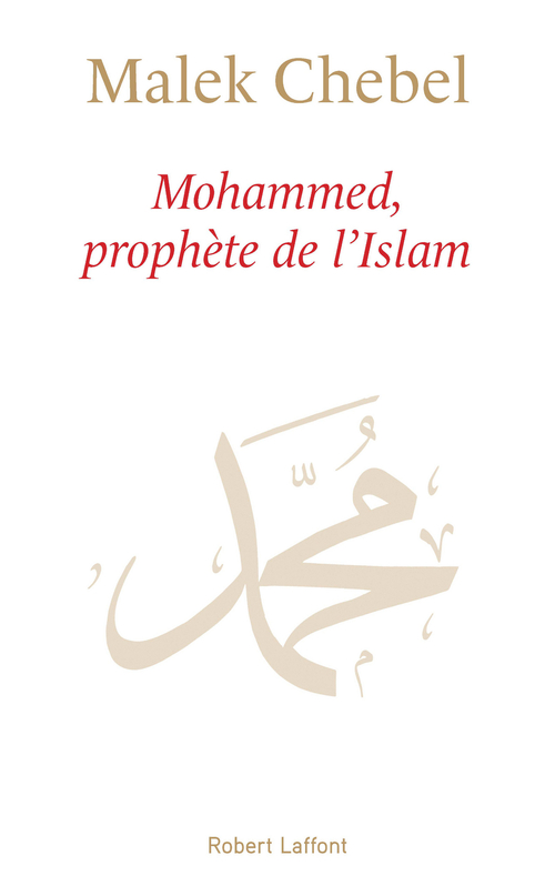 ebook cover of Mohammed, Prophète de l'islam, by Malek Chebel