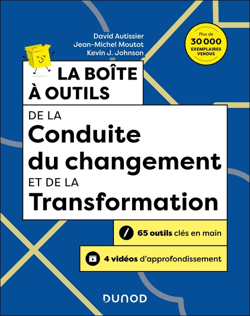 Couverture ebook de La boîte à outils de la Conduite du changement et de la transformation - 3e éd., de David Autissier, Jean-Michel Moutot, Kevin Johnson