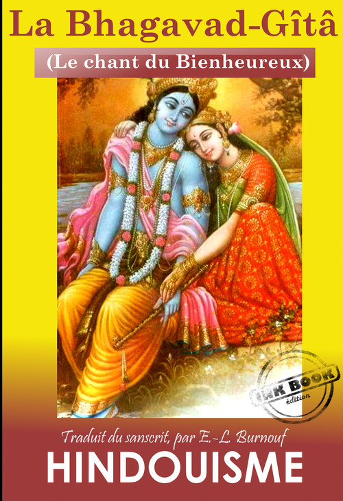 ebook cover of La Bhagavad-Gîtâ : Le chant du Bienheureux. - Texte complet et annoté : 18 Chap. [nouv. éd. entièrement revue et corrigée]., by Anonyme