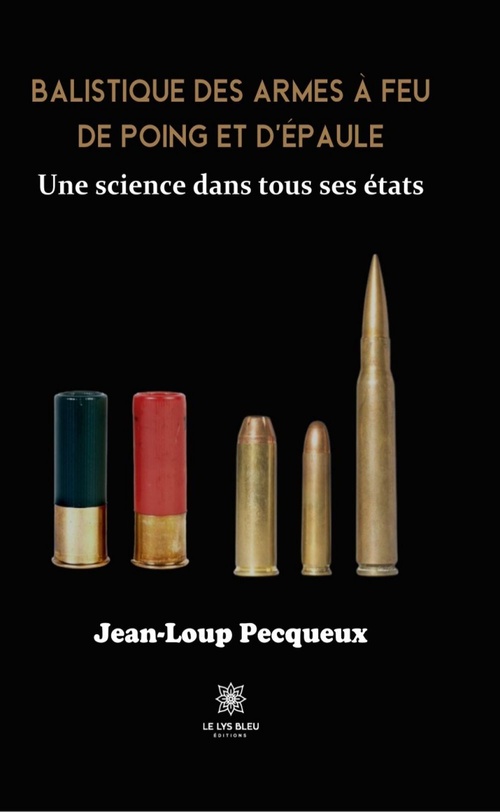 Couverture ebook de Balistique des armes à feu de poing et d'épaule, de Jean-Loup Pecqueux