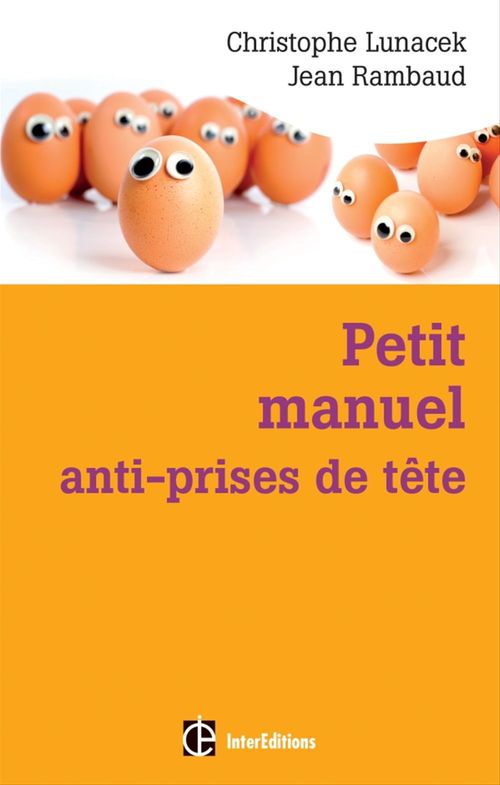 ebook cover of Petit manuel anti-prises de tête, by Christophe Lunacek, Jean Rambaud
