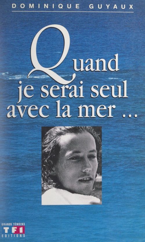 Couverture ebook de Quand je serai seul avec la mer..., de Dominique Guyaux