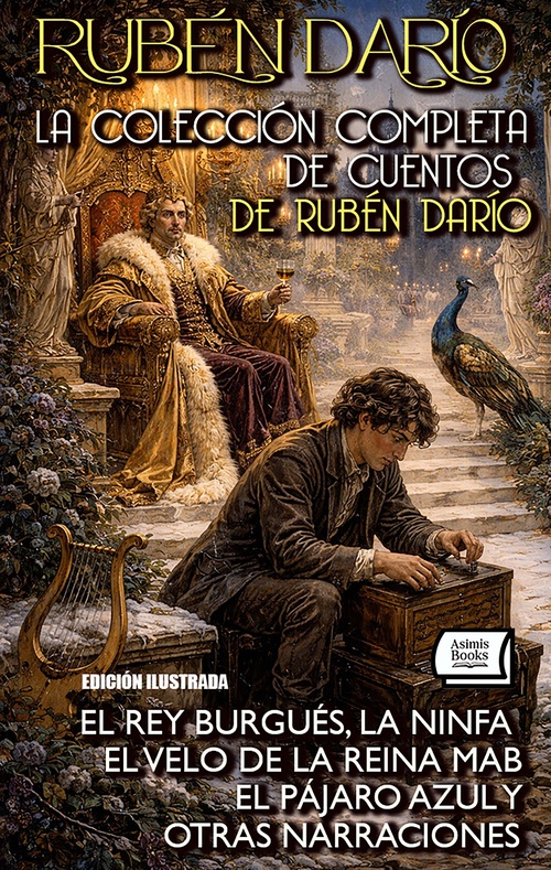 ebook cover of La Colección Completa de Cuentos de Rubén Darío. Edición Ilustrada, by Ruben Dario