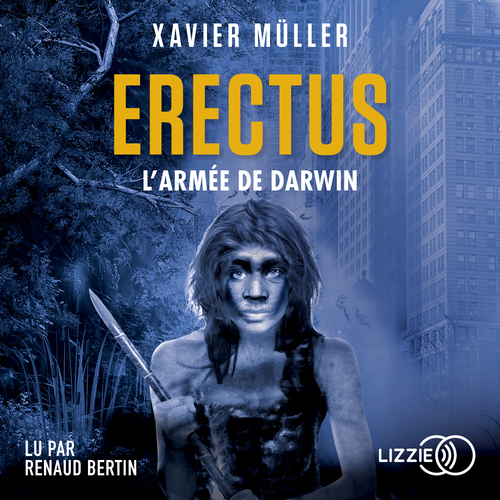 Couverture audiobook de Erectus, L'armée de Darwin - Volume 2, de Xavier Müller