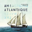 Couverture ebook de AH! Pour Atlantique, de Sylvain Rivière