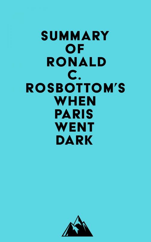 ebook cover of Summary of Ronald C. Rosbottom's When Paris Went Dark, by Everest Media