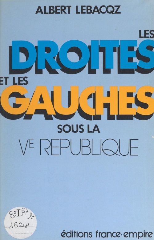 Couverture ebook de Les Droites et les Gauches sous la Ve République, de Albert Lebacqz