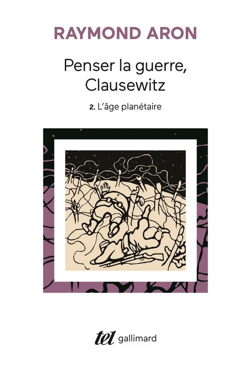 Couverture ebook de Penser la guerre, Clausewitz (Tome 2) - L'âge planétaire, de Raymond Aron