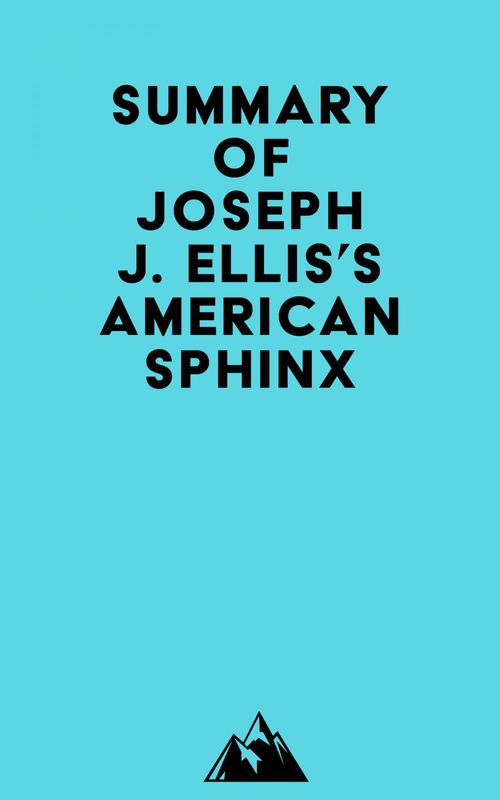 ebook cover of Summary of Joseph J. Ellis's American Sphinx, by Everest Media