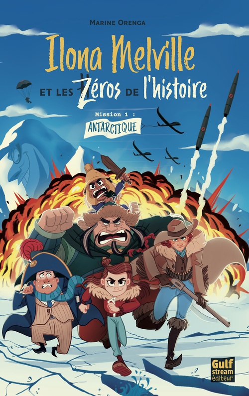 ebook cover of Ilona Melville et les zéros de l'Histoire - Tome 1 Mission Antarctique, by Marine Orenga